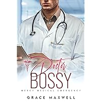 Doctor Bossy (Mercy Medical Emergency Book 2) Doctor Bossy (Mercy Medical Emergency Book 2) Kindle Paperback