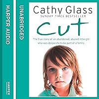 Cut: The true story of an abandoned, abused little girl who was desperate to be part of a family Cut: The true story of an abandoned, abused little girl who was desperate to be part of a family Audible Audiobook Paperback Kindle Hardcover Audio CD