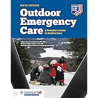 Outdoor Emergency Care: A Patroller’s Guide to Medical Care: A Patroller's Guide to Medical Care Outdoor Emergency Care: A Patroller’s Guide to Medical Care: A Patroller's Guide to Medical Care Paperback Kindle