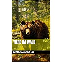 Tiere im Wald (German Edition) Tiere im Wald (German Edition) Kindle Paperback