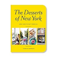 The Desserts of New York: (And How to Eat Them All)