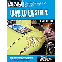 How to Pinstripe, Expanded Edition: Plus Gold Leaf and Lettering (Motorbooks Workshop) How to Pinstripe, Expanded Edition: Plus Gold Leaf and Lettering (Motorbooks Workshop) Paperback