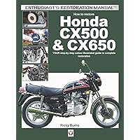 How to restore Honda CX500 & CX650: YOUR step-by-step colour illustrated guide to complete restoration (Enthusiast's Restoration Manual series) How to restore Honda CX500 & CX650: YOUR step-by-step colour illustrated guide to complete restoration (Enthusiast's Restoration Manual series) Kindle Paperback