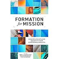 Formation for Mission: Discipleship and Identity for Emerging Adults