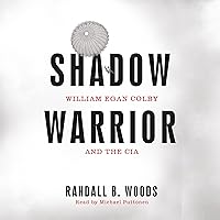 Shadow Warrior: William Egan Colby and the CIA Shadow Warrior: William Egan Colby and the CIA Audible Audiobook Hardcover Kindle Paperback MP3 CD