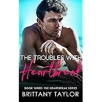 The Troubles with Heartbreak: A Fake Engagement Sports Romance (The Heartbreak Series Book 3) The Troubles with Heartbreak: A Fake Engagement Sports Romance (The Heartbreak Series Book 3) Kindle Audible Audiobook Hardcover Paperback Audio CD