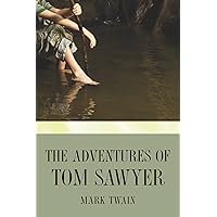 The Adventures of Tom Sawyer (Tom Sawyer & Huckleberry Finn Series Book 1) The Adventures of Tom Sawyer (Tom Sawyer & Huckleberry Finn Series Book 1) Kindle Paperback