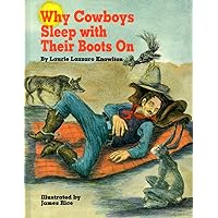 Why Cowboys Sleep With Their Boots On (Why Cowboys Series) Why Cowboys Sleep With Their Boots On (Why Cowboys Series) Hardcover Kindle