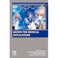 Oxides for Medical Applications (Woodhead Publishing Series in Electronic and Optical Materials) Oxides for Medical Applications (Woodhead Publishing Series in Electronic and Optical Materials) Kindle Paperback