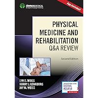 Physical Medicine and Rehabilitation Q&A Review, Second Edition Physical Medicine and Rehabilitation Q&A Review, Second Edition Paperback Kindle