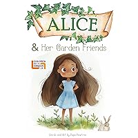 Alice & Her Garden Friends (Little Pears, Big Virtues: Tales of Wisdom) Alice & Her Garden Friends (Little Pears, Big Virtues: Tales of Wisdom) Kindle Paperback