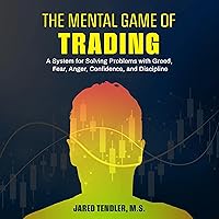 The Mental Game of Trading: A System for Solving Problems with Greed, Fear, Anger, Confidence, and Discipline The Mental Game of Trading: A System for Solving Problems with Greed, Fear, Anger, Confidence, and Discipline Audible Audiobook Paperback Kindle Hardcover