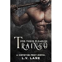 Trained For Their Pleasure: A fantasy barbarian romance (Coveted Prey Book 5)