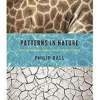 Patterns in Nature: Why the Natural World Looks the Way It Does Patterns in Nature: Why the Natural World Looks the Way It Does Hardcover Kindle