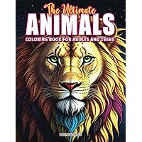 The Ultimate Animals Coloring Book for Adults and Teens: Indulge in a Calming Journey with Over 50+ Designs of Lions, Birds, Horses, Sloths, Tigers, ... and More, for Relaxation and Stress Relief.