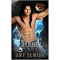 The Dragon King's Rebel: An MM Fantasy Romance (The Dragons of Serai Book 11) The Dragon King's Rebel: An MM Fantasy Romance (The Dragons of Serai Book 11) Kindle Audible Audiobook Paperback