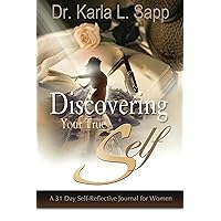 Discovering Your True Self: A 31-Day Self-Reflective Journal for Women Discovering Your True Self: A 31-Day Self-Reflective Journal for Women Kindle Paperback