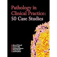 Pathology in Clinical Practice: 50 Case Studies (A Hodder Arnold Publication) Pathology in Clinical Practice: 50 Case Studies (A Hodder Arnold Publication) eTextbook Paperback