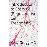 Introduction to Stem Cell (Regenerative Cell) Treatment