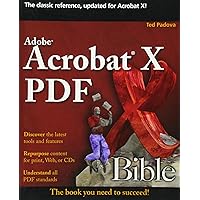 Adobe Acrobat X PDF Bible Adobe Acrobat X PDF Bible Paperback