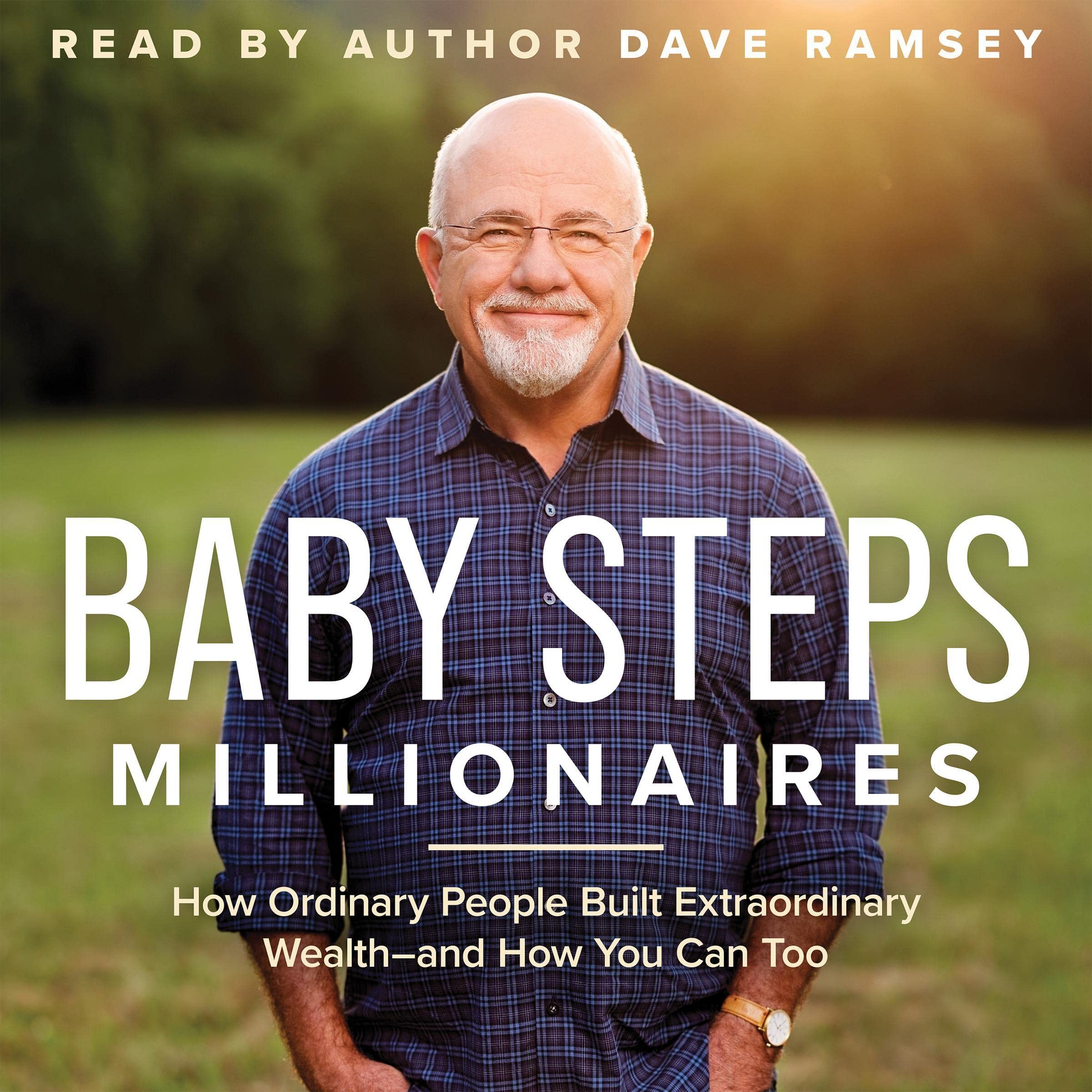 Baby Steps Millionaires: How Ordinary People Built Extraordinary Wealth - and How You Can Too