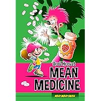 Mean Medicine: Health Is Wealth - Because There Is No Magic Pill (Holey Moley Castle Book 5) Mean Medicine: Health Is Wealth - Because There Is No Magic Pill (Holey Moley Castle Book 5) Kindle