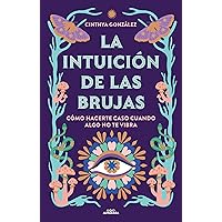 La intuición de las brujas / Witches' Intuition (Spanish Edition) La intuición de las brujas / Witches' Intuition (Spanish Edition) Paperback Kindle