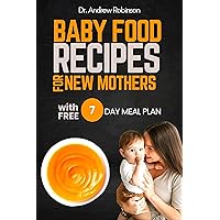 BABY FOOD RECIPES FOR NEW MOTHERS: Nutritious Homemade Infant Meals For Busy Moms BABY FOOD RECIPES FOR NEW MOTHERS: Nutritious Homemade Infant Meals For Busy Moms Kindle Paperback