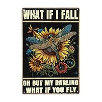 MAUDGALYAYANA What If You Fly Sunflower Dragonfly Metal Sign Wall Decor Poster Aluminum Signs for Home Bedroom Kitchen Bar Cafes 12x8inch