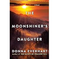 The Moonshiner's Daughter: A Southern Coming-of-Age Saga of Family and Loyalty The Moonshiner's Daughter: A Southern Coming-of-Age Saga of Family and Loyalty Paperback Kindle Audible Audiobook Audio CD Library Binding