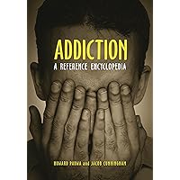 Addiction: A Reference Encyclopedia Addiction: A Reference Encyclopedia Hardcover