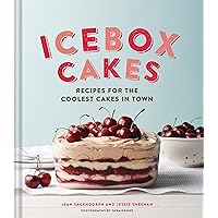 Icebox Cakes: Recipes for the Coolest Cakes in Town Icebox Cakes: Recipes for the Coolest Cakes in Town Hardcover Kindle