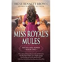 Miss Royal's Mules: A Classic Historical Western Romance Series (Nickel Hill Book 1)