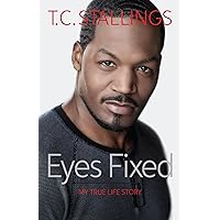 Eyes Fixed: My True Life Story Eyes Fixed: My True Life Story Paperback Kindle