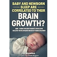Baby and Newborn Sleep are Correlated to Their Brain Growth?: Mini - Guide for Children' s Healthy Brain Development Baby and Newborn Sleep are Correlated to Their Brain Growth?: Mini - Guide for Children' s Healthy Brain Development Kindle Audible Audiobook Paperback