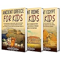 Ancient History for Kids: A Captivating Guide to Ancient Greece, Rome, and Egypt for Children (Making the Past Come Alive)