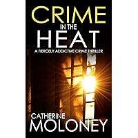 CRIME IN THE HEAT a fiercely addictive crime thriller (Detective Markham Crime Mystery and Suspense Book 7) CRIME IN THE HEAT a fiercely addictive crime thriller (Detective Markham Crime Mystery and Suspense Book 7) Kindle Paperback