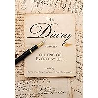 The Diary: The Epic of Everyday Life The Diary: The Epic of Everyday Life Kindle Paperback Hardcover