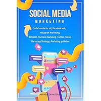 SOCIAL MEDIA MARKETING: Social media for all, Facebook ads, Instagram marketing, LinkedIn, YouTube marketing, Twitter, Tiktok, Marketing strategy Marketing guideline