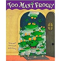 Too Many Frogs Too Many Frogs Hardcover Kindle Paperback