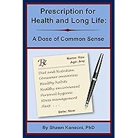 Prescription for Health and Long Life: A Dose of Common Sense