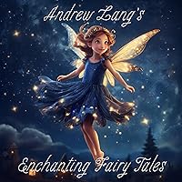 Andrew Lang's Enchanting Fairy Tales Andrew Lang's Enchanting Fairy Tales Audible Audiobook