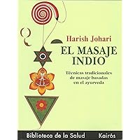 El masaje indio: Técnicas tradicionales de masaje basadas en el ayurveda El masaje indio: Técnicas tradicionales de masaje basadas en el ayurveda Paperback