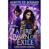 A Fire Born of Exile: A Xuya Universe Romance (Xuya Universe Romances) A Fire Born of Exile: A Xuya Universe Romance (Xuya Universe Romances) Kindle Audible Audiobook Paperback