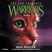 Warriors: The New Prophecy #3: Dawn (Warriors: The New Prophecy Series, 3) Warriors: The New Prophecy #3: Dawn (Warriors: The New Prophecy Series, 3) Audio CD Kindle Audible Audiobook Paperback Hardcover MP3 CD