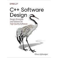 C++ Software Design: Design Principles and Patterns for High-Quality Software C++ Software Design: Design Principles and Patterns for High-Quality Software Paperback Kindle