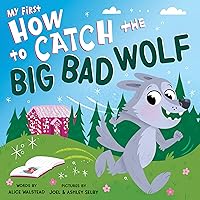 My First How to Catch the Big Bad Wolf My First How to Catch the Big Bad Wolf Board book Kindle