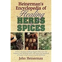 Heinerman's Encyclopedia of Healing Herbs & Spices: From a Medical Anthropologist's Files, Here Are Nature's Own Healing Herbs and Spices for Hundreds of Today's Most Common Health Problems Heinerman's Encyclopedia of Healing Herbs & Spices: From a Medical Anthropologist's Files, Here Are Nature's Own Healing Herbs and Spices for Hundreds of Today's Most Common Health Problems Paperback Hardcover