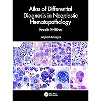 Atlas of Differential Diagnosis in Neoplastic Hematopathology Atlas of Differential Diagnosis in Neoplastic Hematopathology Hardcover Kindle