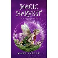 Magic Harvest: Fairy Trafficking Series Book One (The Fairy Trafficking Series 1)